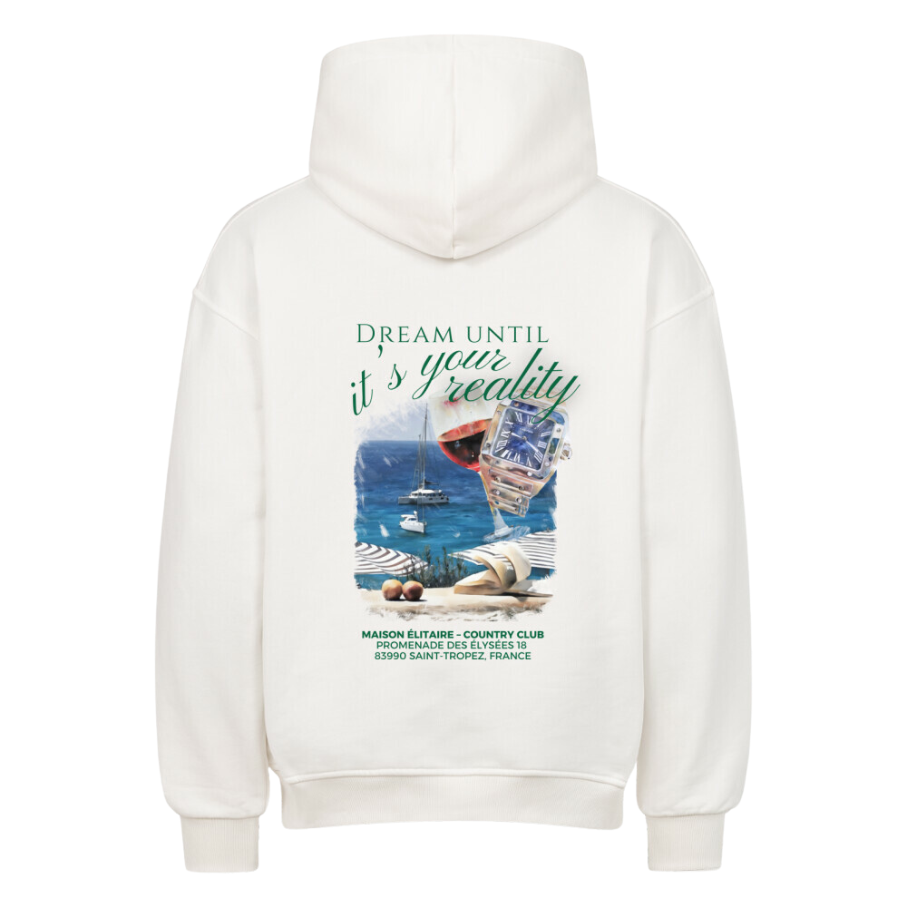 DREAM UNTIL ITS YOUR REALITY - Premium Oversized Hoodie