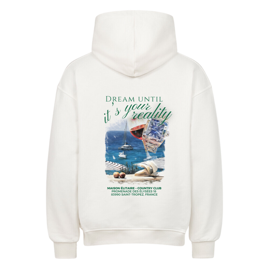 DREAM UNTIL ITS YOUR REALITY - Premium Oversized Hoodie